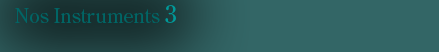 Nos Instruments 3: Phi -Sarbacanes