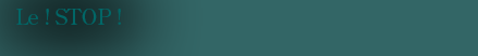 Le STOP!!!!!!!!
